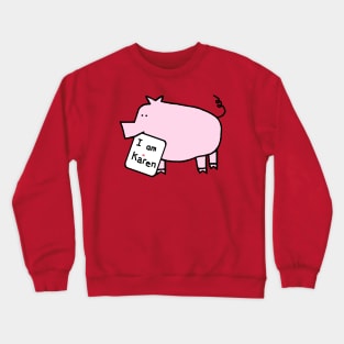 Pink Pig with Karen Meme Sign Crewneck Sweatshirt